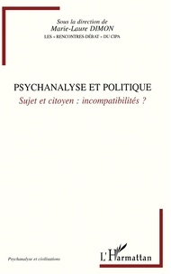 Marie-Laure Dimon - Psychanalyse et politique - Sujet et citoyen : incompatibilités ?.