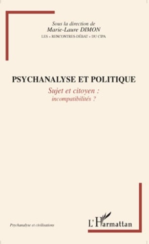 Marie-Laure Dimon - Psychanalyse et politique - Sujet et citoyen : incompatibilités ?.