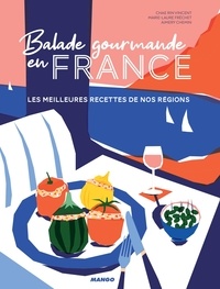 Marie-Laure Fréchet et Chae Rin Vincent - Balade gourmande en France - Les meilleures recettes de nos régions.