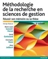 Marie-Laure Gavard-Perret et David Gotteland - Méthodologie de la recherche en sciences de gestion - Réussir son mémoire ou sa thèse.