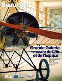 Marie-Laure Griffaton et Elizabeth Mismes - La grande galerie du musée de l'air et de l'espace - Des pionniers de l'air à la Grande Guerre.
