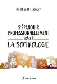 Marie Laure Jacquet et Marie-Laure Jacquet - S'épanouir professionellement grâce à la sophrologie.