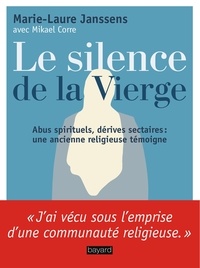 Le silence de la Vierge - Abus spirituels, dérives sectaires... Une ancienne religieuse témoigne.pdf
