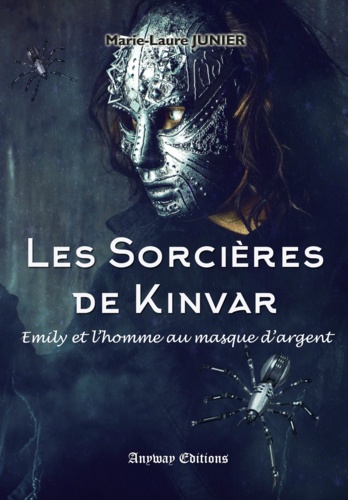 Les sorcières de Kinvar Tome 2 Emily et l'homme au masque d'argent