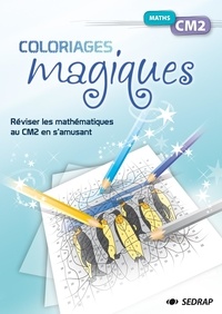 Marie-Laure Lamotte et Alice Turquois - Coloriages magiques Maths CM2.