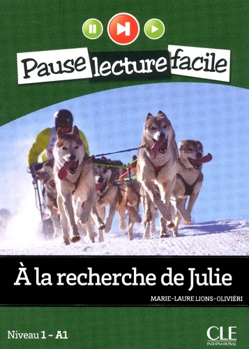 PAUSE LEC FACIL  A la recherche de Julie - Niveau 1 (A1) - Pause lecture facile - Ebook