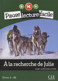 Marie-Laure Lions-Olivieri - A la recherche de Julie - Niveau 1 - A1. 1 CD audio