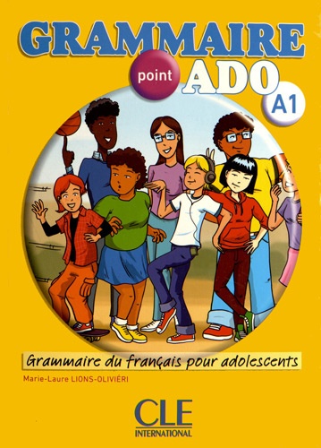 Marie-Laure Lions-Olivieri - Grammaire point ado A1 - Grammaire du français pour adolescents. 1 CD audio