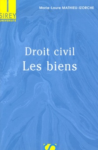 Marie-Laure Mathieu-Izorche - Les biens - Droit civil.