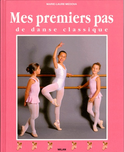 Marie-Laure Médova - Mes premiers pas de danse classique.