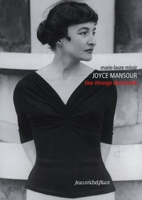 Marie-Laure Missir - Joyce Mansour - Une étrange demoiselle.