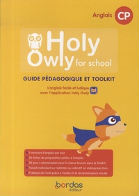 Marie-Laure Pernot et Sarah Buré - Anglais CP Holy Owly for school - Guide pédagogique et Toolkit.