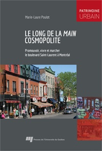 Marie-Laure Poulot - Le long de la main cosmopolite - Promouvoir, vivre et marcher le boulevard Saint-Laurent à Montréal.