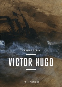 Torrent gratuit pour télécharger des livres Victor Hugo  - L'homme océan RTF par Marie-Laure Prévost (French Edition)