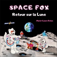 Marie-Laure Relun - Space Fox - Retour sur la Lune.