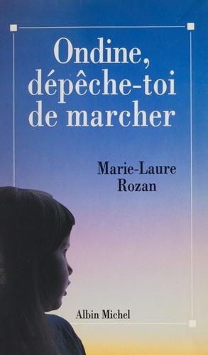 Ondine, dépêche-toi de marcher