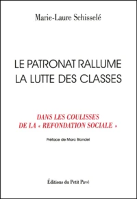 Le Patronat Rallume La Lutte Des Classes. Dans Les Coulisses De La "Refondation Sociale"