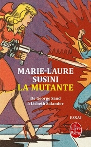 Marie-Laure Susini - La mutante - La nouvelle femme, le pouvoir et les hommes.