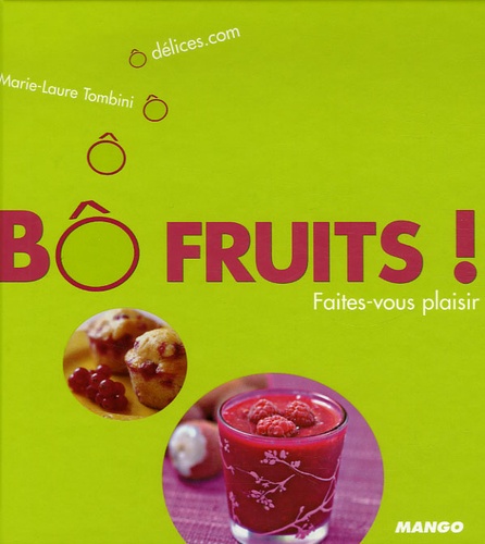 Marie-Laure Tombini - Bô Fruits ! - Faites-vous plaisir.