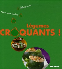 Marie-Laure Tombini - Légumes crôquants !.