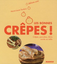 Marie-Laure Tombini - O les bonnes crêpes ! - Crêpes, pancakes, blinis sucrés ou salés.
