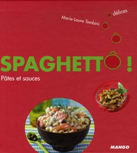 Marie-Laure Tombini - Spaghettô ! - Pâtes et sauces.
