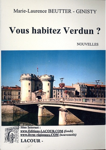 Marie-Laurence Beutter-Ginisty - Vous habitez Verdun ?.