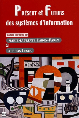 Marie-Laurence Caron-Fasan et Nicolas Lesca - Présent et futurs des systèmes d'information.