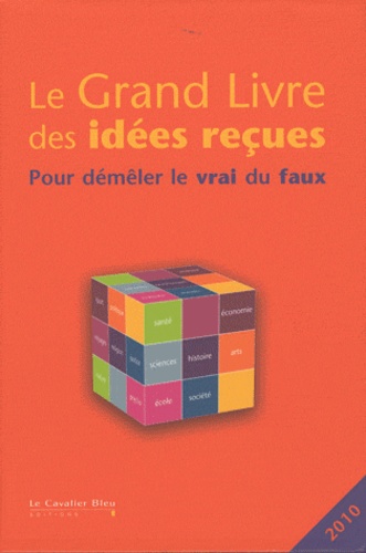 Marie-Laurence Dubray - Le grand livre des idées reçues - Pour démêler le vrai du faux.