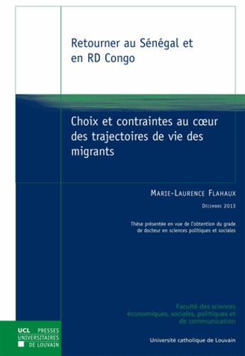 Marie-Laurence Flahaux - Retourner au Sénégal et en RD Congo - Choix et contraintes au coeur des trajectoires de vie des migrants.