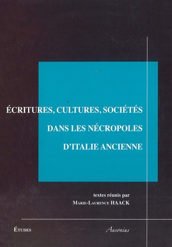 Ecritures, cultures, sociétés dans les nécropoles d'Italie ancienne