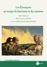 Marie-Laurence Haack - Les Etrusques au temps du fascisme et du nazisme - Actes des journées d'études internationales des 22 au 24 décembre 2014 (Amiens).