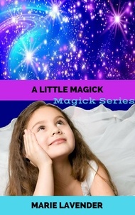  Marie Lavender - A Little Magick (Magick Series Book 2) - Magick Series, #2.