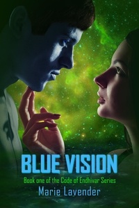  Marie Lavender - Blue Vision (Code of Endhivar Series Book 1) - Code of Endhivar, #1.