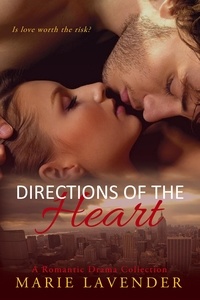  Marie Lavender - Directions of the Heart: A Romantic Drama Collection.