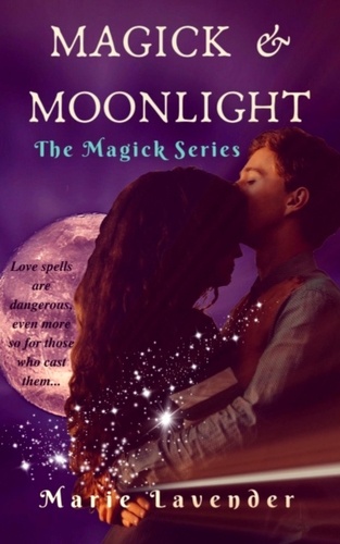  Marie Lavender - Magick &amp; Moonlight (Magick Series Book 1) - Magick Series, #1.