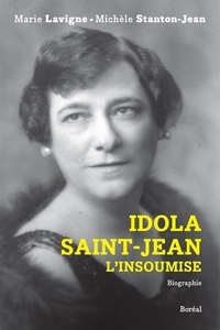 Marie Lavigne et Michèle Stanton-Jean - Idola Saint-Jean, l'insoumise.