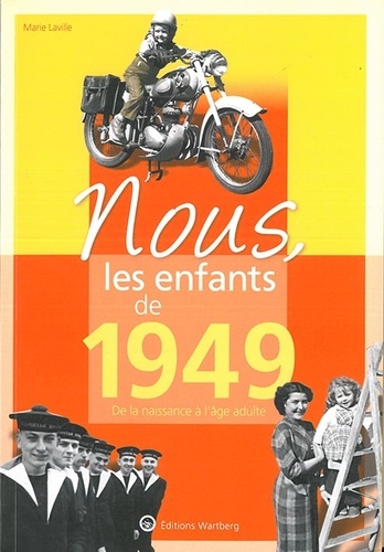 Nous, les enfants de 1949. De la naissance à l'âge adulte 15e édition