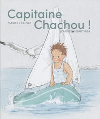 Marie Le Cuziat et Jeanne Gauthier - Capitaine Chachou !.