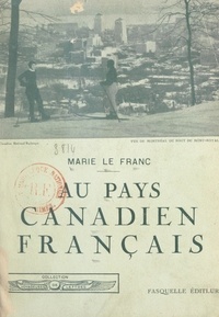 Marie Le Franc - Au pays Canadien français.