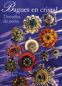 Marie Le Sueur - Bagues en cristal - Dentelles de perles.