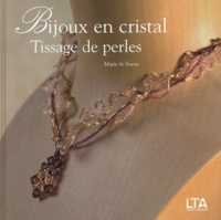 Marie Le Sueur - Bijoux en cristal - Tissage de perles.