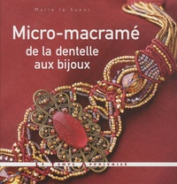 Marie Le Sueur - Micro-macramé, de la dentelle aux bijoux.