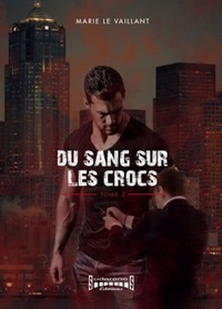 Marie Le Vaillant - Du sang sur les crocs Tome 2 : .