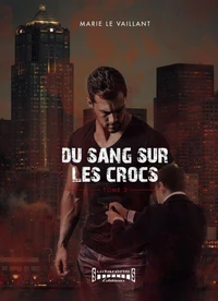 Du sang sur les crocs Tome 2