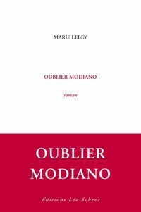 Marie Lebey - Oublier Modiano.