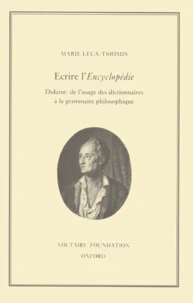 Ecrire L'Encyclopedie. Diderot : De L'Usage Des Dictionnaires A La Grammaire Philosophique