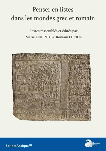 Marie Ledentu et Romain Loriol - Penser en listes dans les mondes grec et romain.