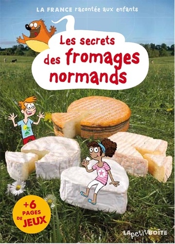 Marie Lemé et Estelle Vidard - Les secrets des fromages normands.