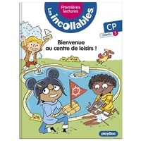 Marie Lenne-Fouquet et Laurent Audouin - Les incollables 22 : Les incollables - Premières lectures - Tome 22 - Le centre de loisirs - Niveau 3.